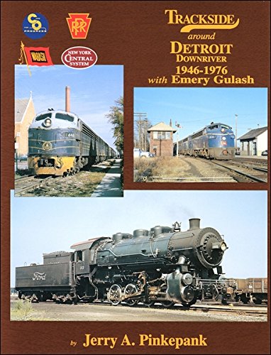 9781582481456: Trackside around Detroit Downriver 1946-1976 with Emery Gulash