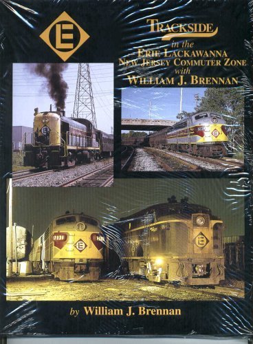 Trackside in the Erie Lackawanna New Jersey Commuter Zone with William J. Brennan
