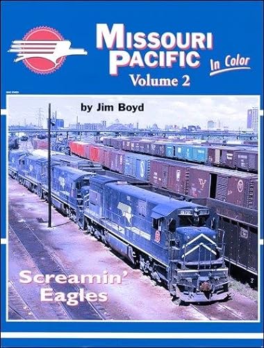 9781582481579: Missouri Pacific In Color Vol. 2: Screamin' Eagles