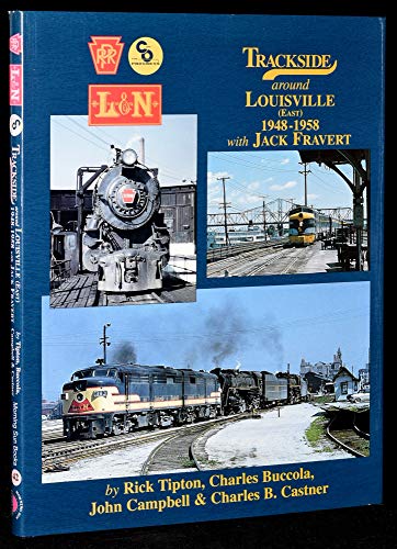9781582481609: trackside_around_louisville_east_1948-1958_with_jack_fravert