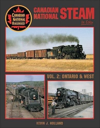 9781582481630: Canadian National Steam in Color, Vol. 2: Ontario & West