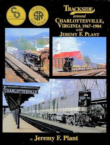 Imagen de archivo de Trackside around Charlottesville, VA 1967-1984 with Jeremy F. Plant a la venta por Wonder Book