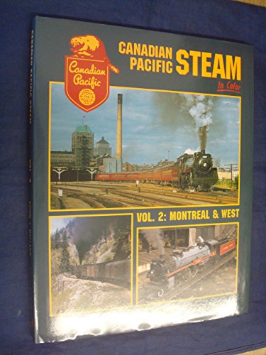 9781582481821: Canadian Pacific Steam in Color, Vol. 2: Montreal & West