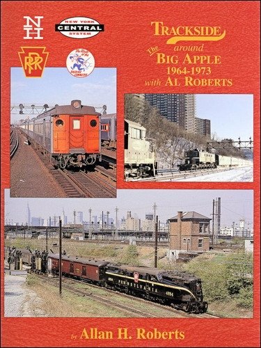 Stock image for Trackside Around the Big Apple 1964-1973 with Al Roberts for sale by Stan Clark Military Books