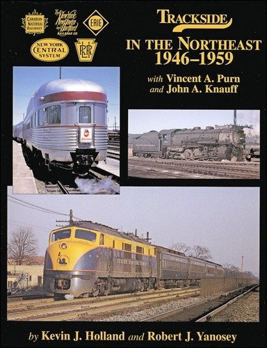 Beispielbild fr Trackside in the Northeast 1946-1959 with Vincent A. Purn and John A. Knauff zum Verkauf von Stan Clark Military Books