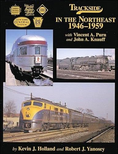 9781582482026: Trackside in the Northeast 1946-1959 with Vincent A. Purn and John A. Knauff