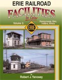 Erie Railroad Facilities in Color, Vol. 3: Pennsylvania, Ohio, Indiana, Illinois (9781582482088) by Robert J Yanosey