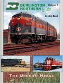 9781582482118: Burlington Northern in Color, Vol. 1: The Urge to Merge