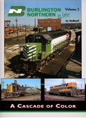 Burlington Northern in Color, Vol. 2: A Cascade of Color