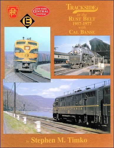 Beispielbild fr Trackside in the Rust Belt 1957-1977 with Cal Banse zum Verkauf von HPB-Ruby