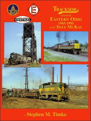 Beispielbild fr Trackside Around Eastern Ohio, 1965-1995 with Dave McKay zum Verkauf von ThriftBooks-Atlanta