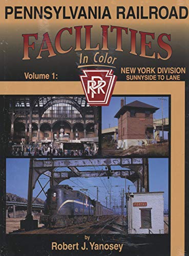 Stock image for Pennsylvania Railroad Facilities in Color, Vol. 1: New York Division, Sunnyside to Lane for sale by PACIFIC COAST BOOK SELLERS