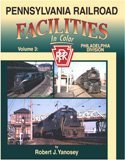 Stock image for Pennsylvania Railroad Facilities in Color, Vol. 3: Philadelphia Division for sale by SecondSale