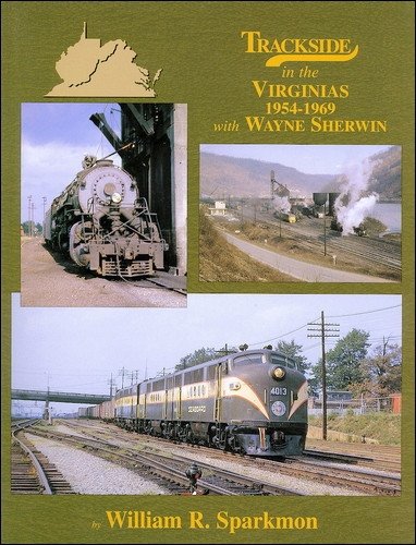 Stock image for Trackside in the Virginias 1954-1969 with Wayne Sherwin for sale by Kevin T. Ransom- Bookseller