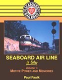 9781582482613: Seaboard Air Line in Color, Vol. 1: Motive Power and Memories