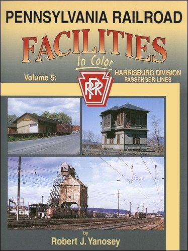 9781582482682: Pennsylvania Railroad Facilities In Color Volume 5: Harrisburg Div.-Passenger Lines