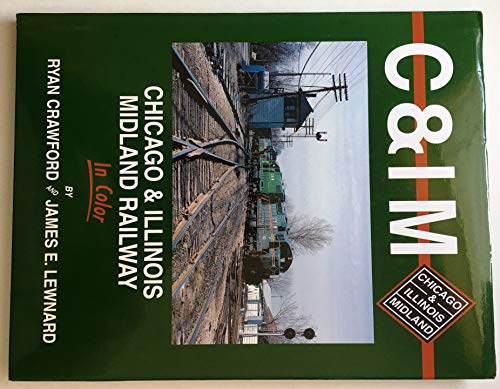 Stock image for Chicago & Illinois Midland Railway in Color for sale by The Spoken Word