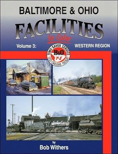Stock image for Baltimore & Ohio Facilities in Color, Vol. 3: Western Region for sale by Save With Sam