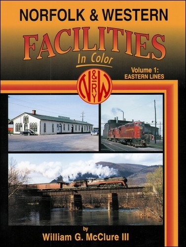 Stock image for Norfolk & Western Facilities in Color. Volume 1. Eastern Lines. for sale by Lawrence Jones Books