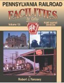 Pennsylvania Railroad Facilities in Color, Vol. 13: Fort Wayne Division (9781582483238) by Robert J. Yanosey