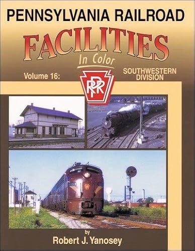 9781582483443: Pennsylvania Railroad Facilities in Color, Vol. 16: Southwestern Division