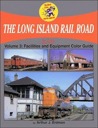 9781582483450: Long Island RR In Color, Vol. 3: Equipment Color Guide and Facilities