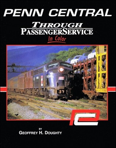 Stock image for Penn Central Through Passenger Service in Color for sale by HPB-Red