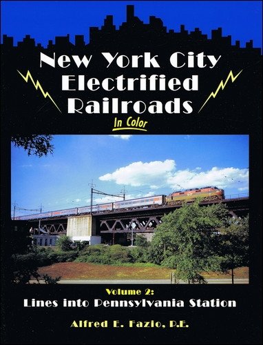 9781582483542: New York City Electrified Railroads in Color, Vol. 2: Lines into Pennsylvania Station