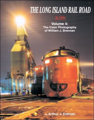 Stock image for Long Island Rail Road In Color, Vol 4: Photography of William J. Brennan for sale by Books from the Past