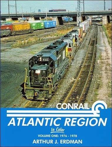 9781582483801: Conrail Atlantic Region In Color Volume 1: 1976-1978 [Copertina rigida] by Ar...