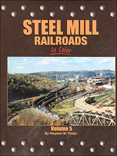Beispielbild fr Steel Mill Railroads in Color, Vol. 5 zum Verkauf von Wonder Book