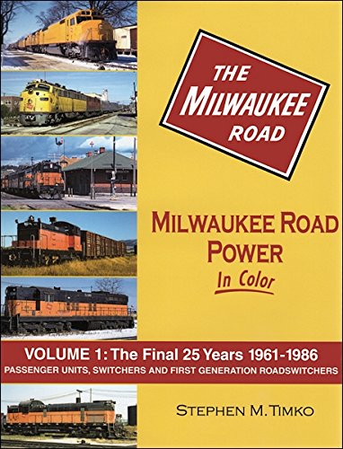 9781582484075: Milwaukee Road Power in Color, Vol. 1: The Final 25 Years, 1961-86