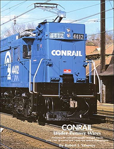 Stock image for Conrail under Pennsy Wires in Color for sale by Liberty Book Shop
