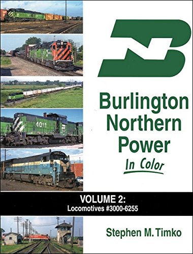 9781582484303: Burlington Northern Power In Color Vol. 2: Locomotives #3000-6255 by Jerry Pi...