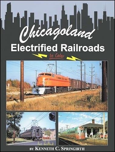 9781582484372: Chicagoland Electrified Railroads In Color