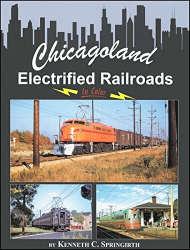 9781582484372: Chicagoland Electrified Railroads In Color [Copertina rigida] by Kevin Holland