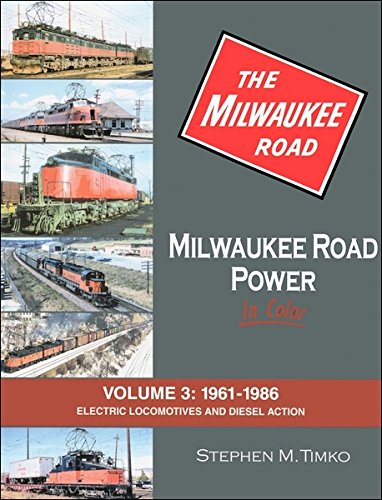 Stock image for Milwaukee Road Power In Color Vol 3: 1961-86 Electric Locos and Diesel Action for sale by GF Books, Inc.