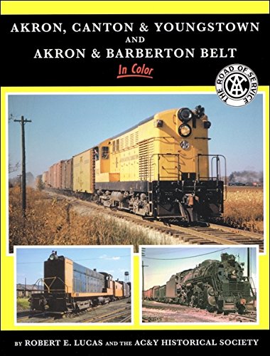 Stock image for Akron, Canton & Youngstown and Akron & Barberton Belt In Color for sale by Save With Sam