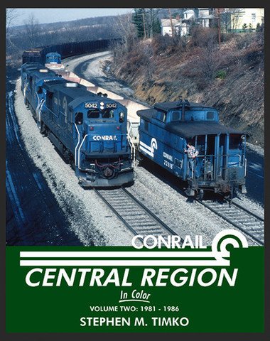 Beispielbild fr Conrail Central Region in Color Vol 2 1981-1986 zum Verkauf von Liberty Book Shop