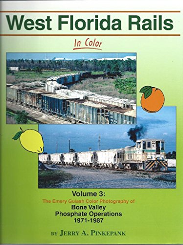 Stock image for West Florida Rails In Color Vol 3: Bone Valley Phosphate Operations 1971-87 for sale by Save With Sam
