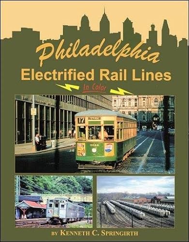 Stock image for Philadelphia Electrified Rail Lines in Color for sale by GoldBooks