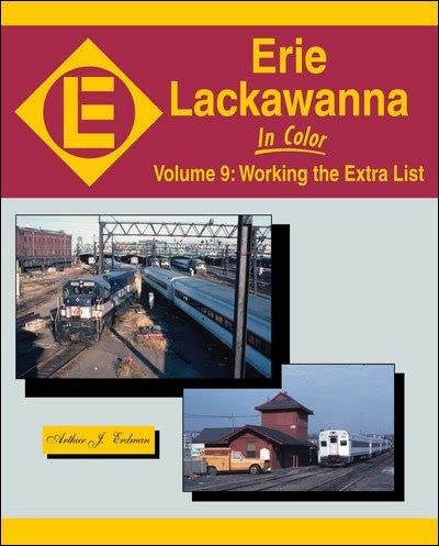 Stock image for Erie Lackawanna in Color Vol 9: Working the Extra List for sale by Spike706