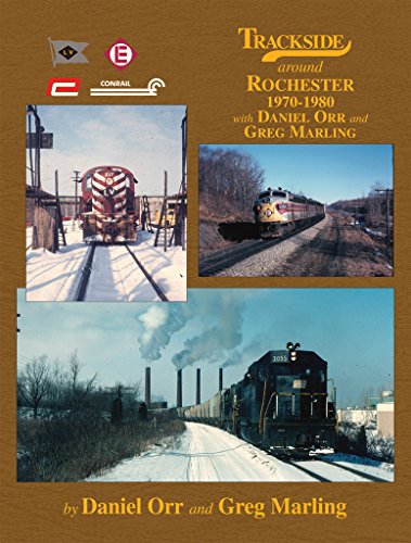 9781582485126: Trackside Around Rochester 1970-1980 with Daniel Orr and Greg Marling