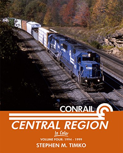 Beispielbild fr Conrail Central Region in Color Vol 4 1994 - 1999 zum Verkauf von Liberty Book Shop