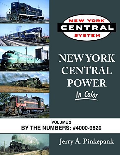 Stock image for New York Central Power in Color Vol. 2 By the Numbers #4000-9820 for sale by Liberty Book Shop