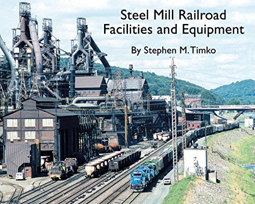 Beispielbild fr Steel Mill Railroad Facilities and Equipment (Softcover) zum Verkauf von GF Books, Inc.