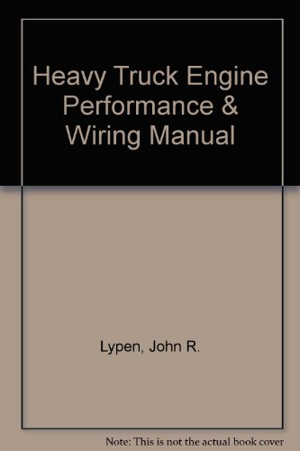 Heavy Truck Engine Performance & Wiring Manual (9781582510255) by Lypen, John R.; Maasshoff, Marian A.