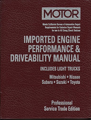 Stock image for Motor Imported Engine Performance & Driveability Manual 1998-2001: Includes Light Trucks, Mitsubishi, Nissan, Subaru, Suzuki, Toyota: 2 (Motor Imported . Manual Professional Service Trade Edition) for sale by BookResQ.