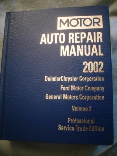 9781582510880: Motor Auto Repair Manual 2002 : Daimlerchrysler Corporation, Ford Motor Company and General Motors Corporation (Motor Auto Repair Manual, Vol 2, 65th)