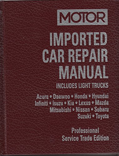 Imported Car Repair Manual, 1997-2002: Professional Service Trade Edition (Motor Imported Car Repair Manual) (9781582511245) by John Lypen